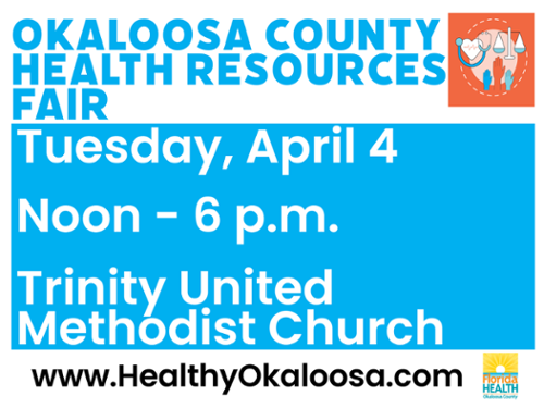 Okaloosa Health Resources Fair Tuesday, April 4   Noon - 6 p.m.  Trinity United  Methodist Church www.HealthyOkaloosa.com