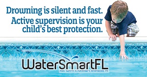 Drowning is siletn and fast. Active supervision is your child's best protection. WaterSmartFL. Pool safety is everyone's responsiblity